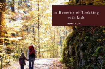 Benefits of trekking with kids